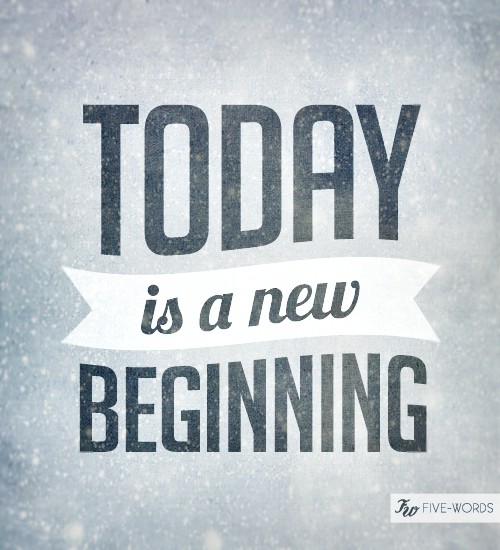 today-is-a-new-beginning